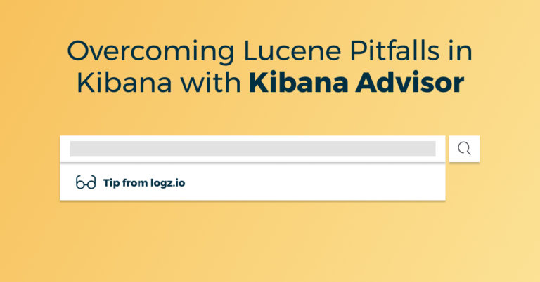 Overcoming Lucene Pitfalls in Kibana with Kibana Advisor