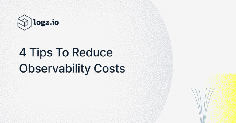 4 Tips to Reduce Your Observability Costs4 Tips to Reduce Your Observability Costs