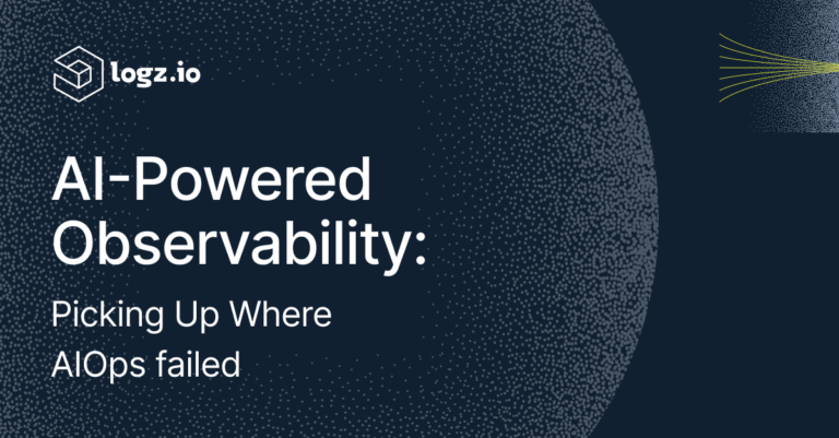AI-Powered Observability: Picking Up Where AIOps FailedAI-Powered Observability: Picking Up Where AIOps Failed