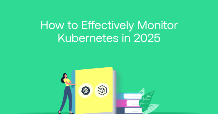 How to Effectively Monitor Kubernetes in 2025How to Effectively Monitor Kubernetes in 2025