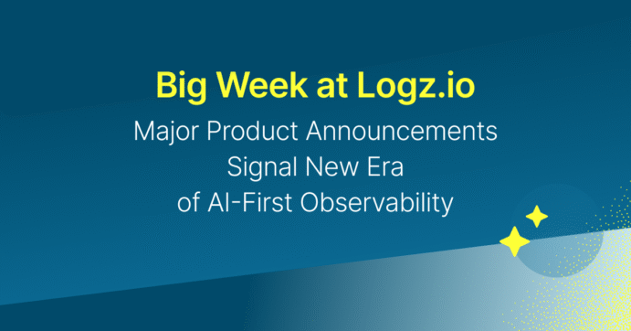 Big Week at Logz.io: Major Product Announcements Signal New Era of AI-First Observability